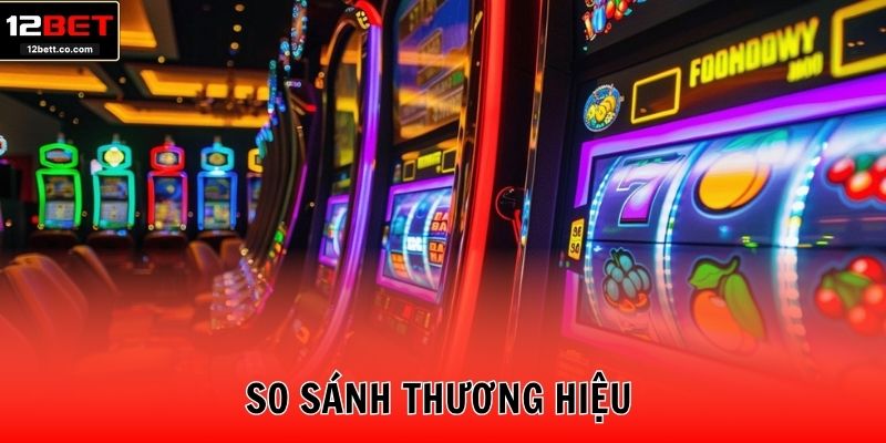 So sánh thương hiệu