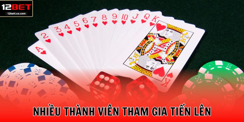 Nhiều thành viên tham gia tiến lên