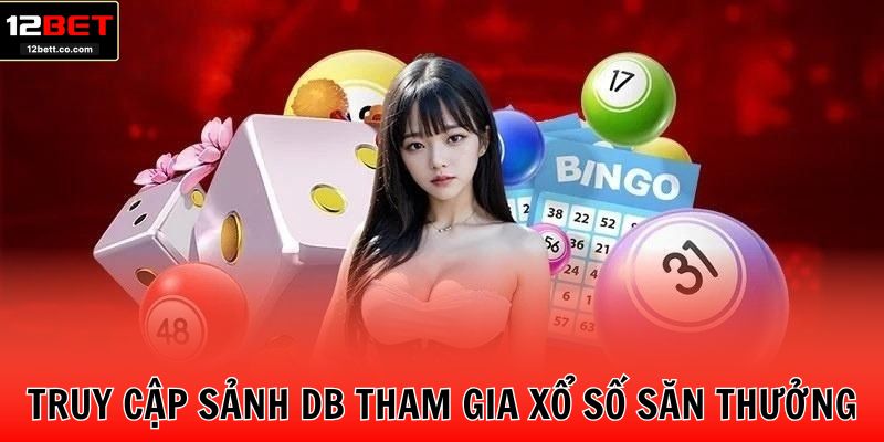 Truy cập sảnh DB tham gia xổ số săn thưởng